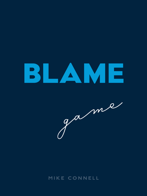 Title details for Blame Game by Mike Connell - Available